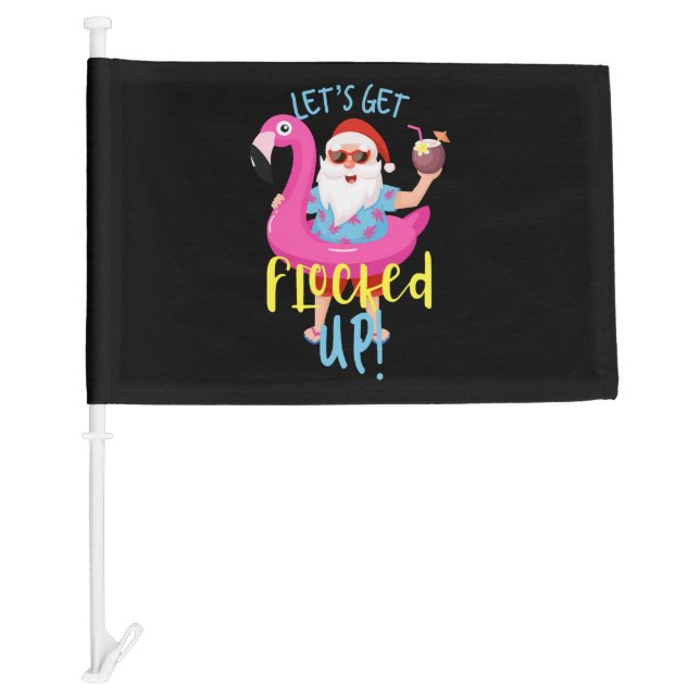 Let's Get Flocked Up Santa Claus Flamingo Retro Car Flag (Front)