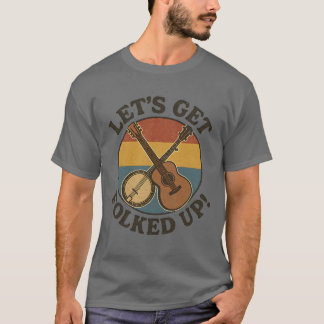 LET'S GET FOLKED UP T-Shirt