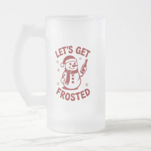 Let's Get Frosted Snowman Beer Snarky Christmas  Frosted Glass Beer Mug