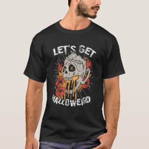 Let's Get Halloweird  Scary Zombie Beer  Horror Ha T-Shirt