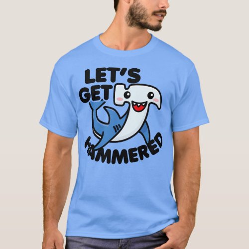 Lets Get Hammered Cute Kawaii Hammerhead Funny T_Shirt