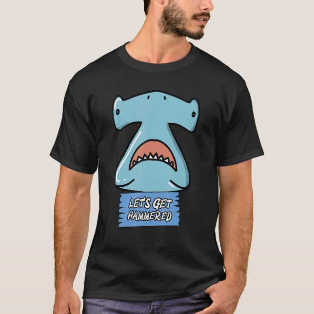 Let's Get Hammered Hammerhead Shark   Drinking T-Shirt (Front)