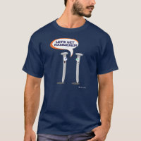 LET'S GET HAMMERED T-SHIRT
