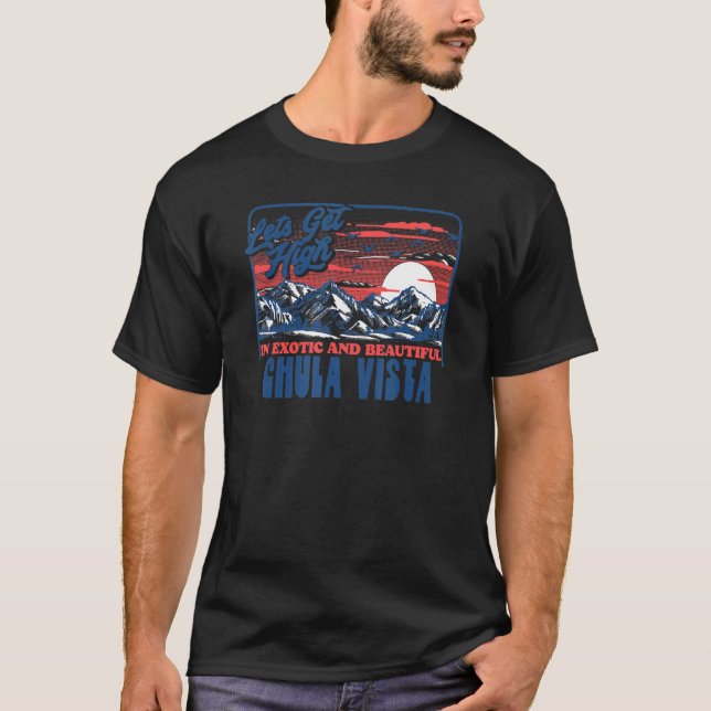 Let's Get High In Chula Vista   Hiking T-Shirt (Front)