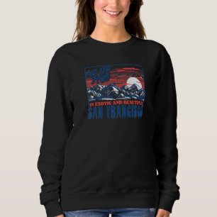 Let's Get High In San Francisco Hiking Sweatshirt
