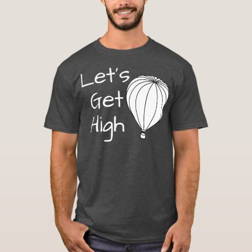 Lets Get High T_Shirt