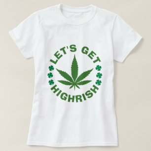 LET'S GET HIGHRISH ST PATRICKS DAY HOODIE T-Shirt