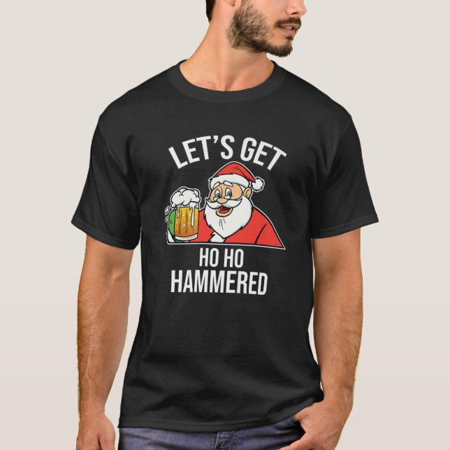 Let's Get Ho Ho Hammered Cool Santa Christmas Tee (Front)