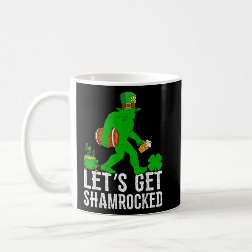 Lets Get Irish Shamrocked Bigfoot St Patricks Da Coffee Mug