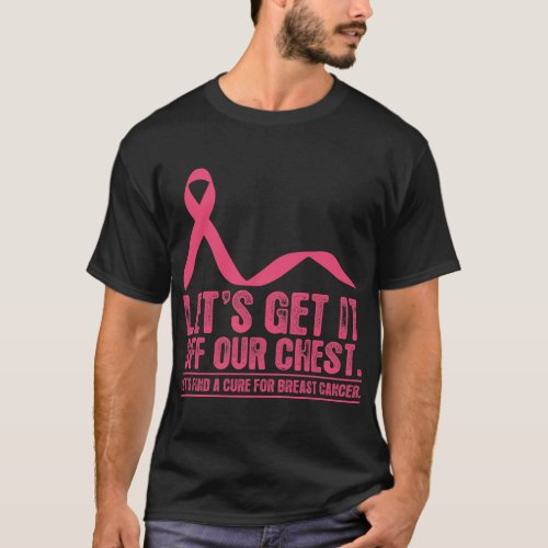 Lets Get It Off Our Chest Breast Cancer Tshirt
