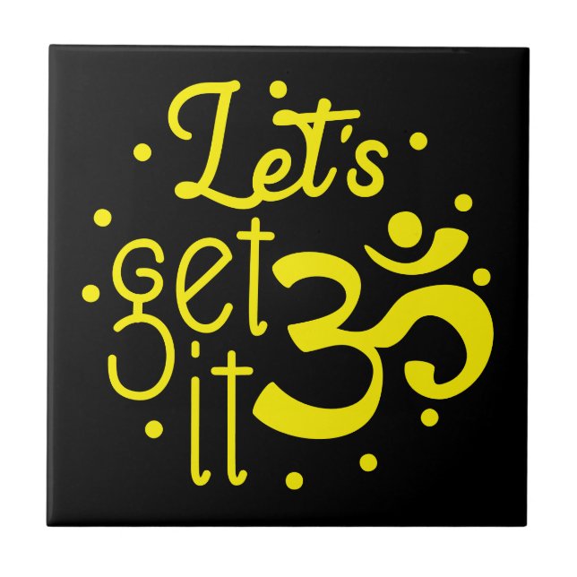 Let's Get it Zen Symbol Quote Yellow Black Ceramic Tile (Front)