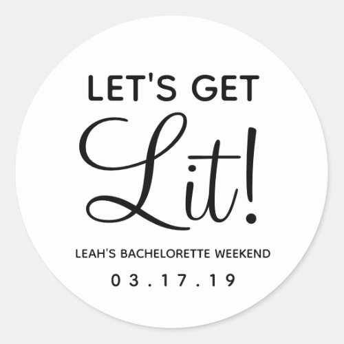 Lets Get Lit Bachelorette Party Favor Classic Rou Classic Round Sticker