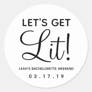 Let's Get Lit Bachelorette Party Favor Classic Rou Classic Round Sticker