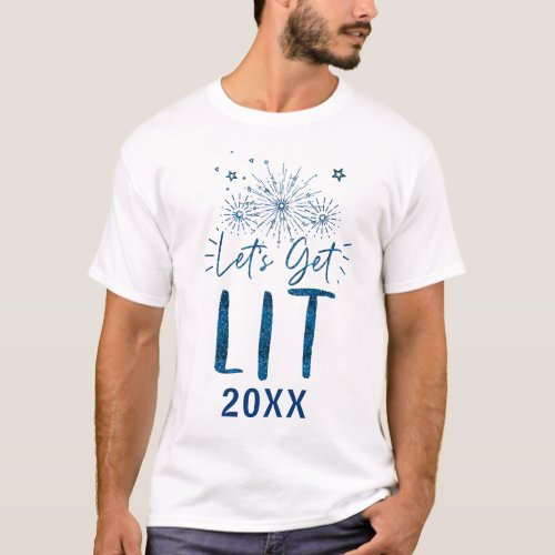 Lets Get Lit Blue Typography New Years Eve Party T_Shirt