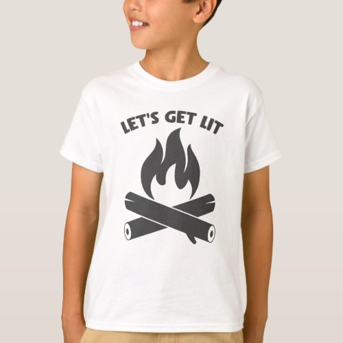 Lets Get Lit Bonfire Summer Camping T_Shirt