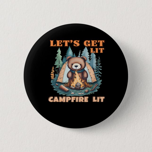Let's Get Lit. Campfire Lit. Tent Camping Classic Button (Front)