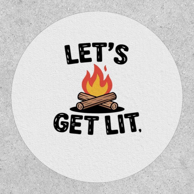 Let's Get Lit - Campfire Vibes - Camping Adventure Patch (Front)