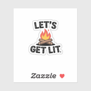 Let's Get Lit - Campfire Vibes - Camping Adventure Sticker