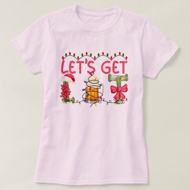 Let's Get Lit Christmas Fun and Festive Holiday   T-Shirt (Design Front)