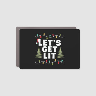 Lets Get Lit Christmas Gift Car Magnet
