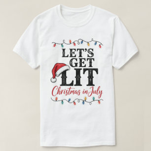 Let's Get Lit Christmas in July Party T-Shirt