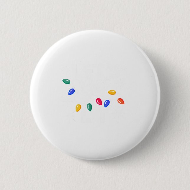 Let's Get Lit Christmas Lights  Button (Front)