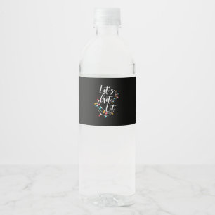 Let's Get Lit Christmas Lights Day Happy Holidays Water Bottle Label