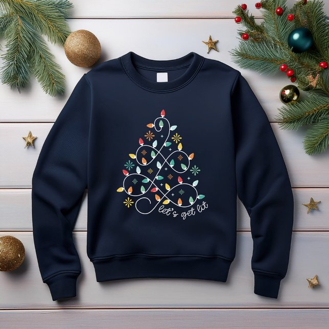 Let's Get Lit - Christmas Lights  Sweatshirt (Creator Uploaded)