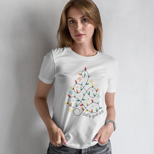 Lets Get Lit _ Christmas Lights  T_Shirt