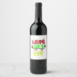 Let&#39;s Get Lit Classic Funny Retro Wine Label
