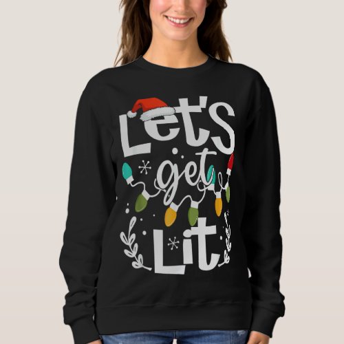 Lets Get Lit Drinking Santa Hat Christmas Lights  Sweatshirt