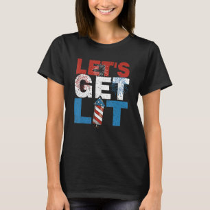 Let's Get Lit Fireworks 4th Of July Usa American T-Shirt
