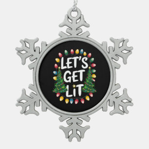 Let's Get Lit Funny Christmas Drinking Xmas Lights Snowflake Pewter Christmas Ornament