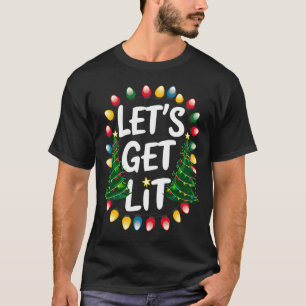 Lets Get Lit Funny Christmas Drinking Xmas Lights T-Shirt