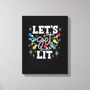 Let's Get Lit Funny Christmas Lights For Family Xm Canvas Print