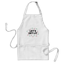 Lets Get Lit funny Christmas Quote Adult Apron