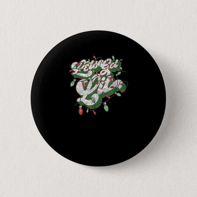 Let's Get Lit - Funny Drinking Christmas Light Gra Button (Front)
