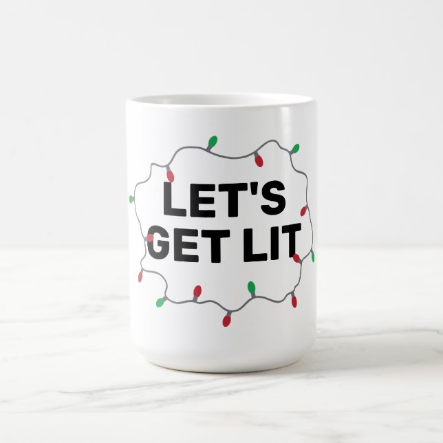 Lets Get Lit Funny Quote Christmas Holiday Office Coffee Mug (Center)