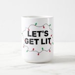 Lets Get Lit Funny Quote Christmas Holiday Office Coffee Mug<br><div class="desc">Fun for the holidays - funny quote mug - "let's get lit"</div>