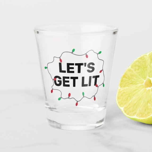 Lets Get Lit Funny Quote Christmas Holiday Shot Glass (Front)