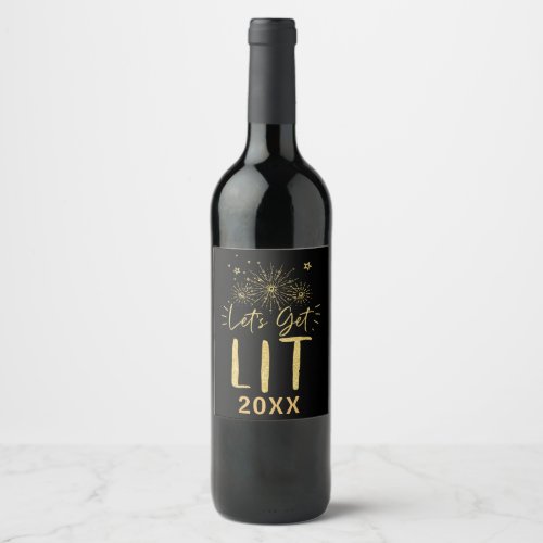 Lets Get Lit Gold Typography New Years Eve Party Wine Label