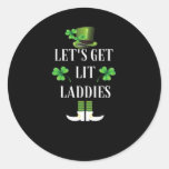 Let&#39;s Get Lit Laddies Funny Classic Classic Round Sticker