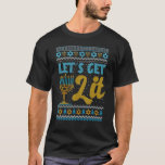 Lets Get Lit Menorah Jewish   Ugly Hanukkah Sweate T-Shirt<br><div class="desc">Lets Get Lit Menorah Jewish   Ugly Hanukkah Sweater.</div>