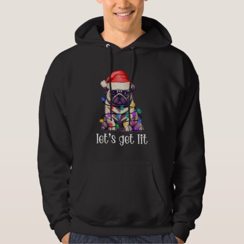 Lets Get Lit Pug Santa Claus Christmas Lights  Hoodie