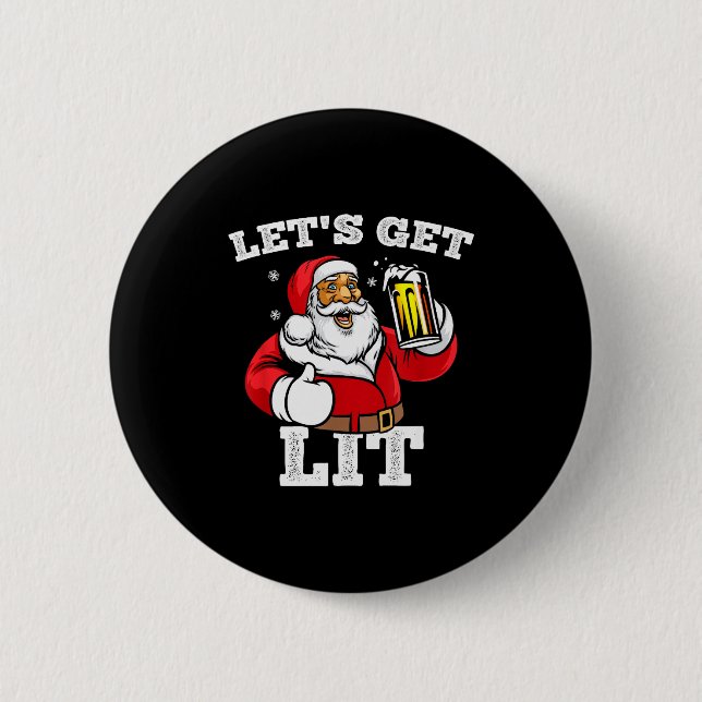 Let's Get Lit Santa Claus Drinking Beer Christmas  Button (Front)