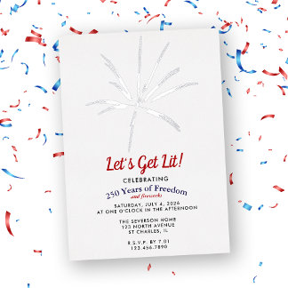 Let's Get Lit Silver Fireworks 250 Years July 4th Foil Invitation