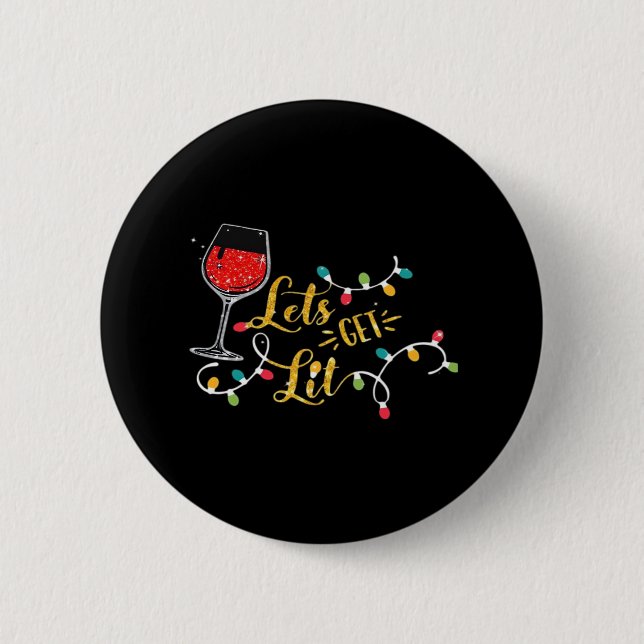 Let's Get Lit Wine Glasses Christmas Lights Drinki Button (Front)