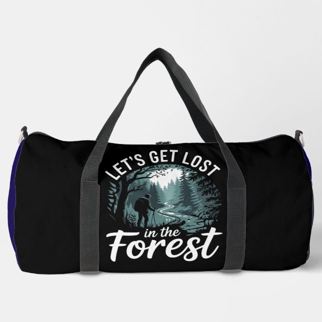 Let's Get Lost in the Forest" - Adventure Duffle Bag (Front)