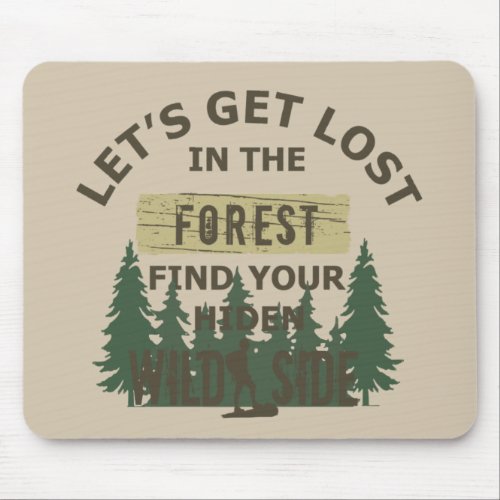 lets get lost in the forest find your soul mouse pad