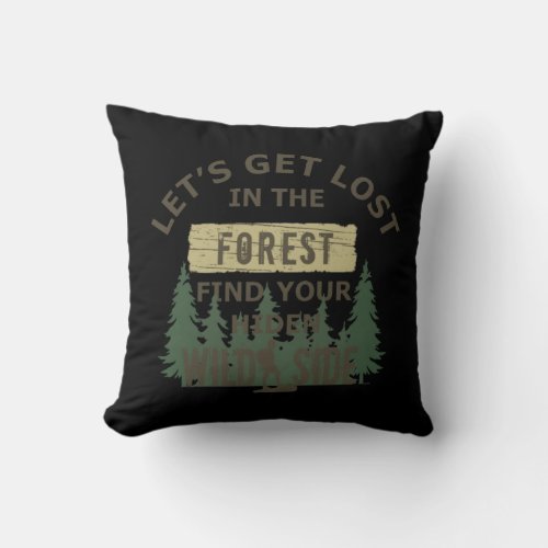 lets get lost in the forest find your wild throw pillow